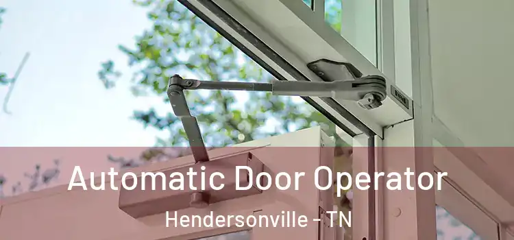 Automatic Door Operator Hendersonville - TN