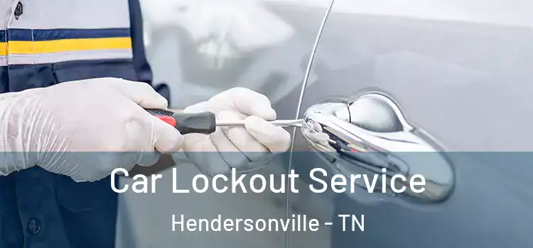 Car Lockout Service Hendersonville - TN
