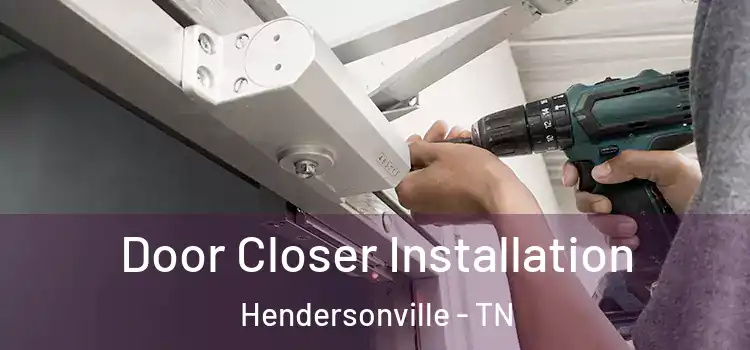 Door Closer Installation Hendersonville - TN