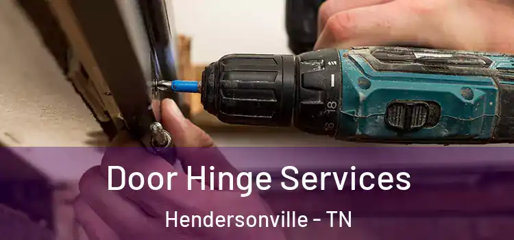 Door Hinge Services Hendersonville - TN