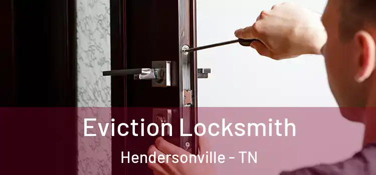 Eviction Locksmith Hendersonville - TN