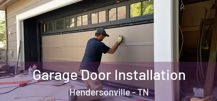  Garage Door Installation Hendersonville - TN