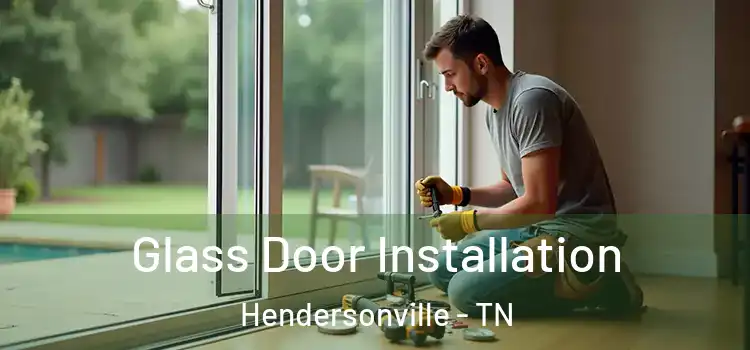 Glass Door Installation Hendersonville - TN