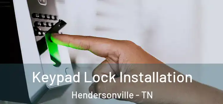 Keypad Lock Installation Hendersonville - TN