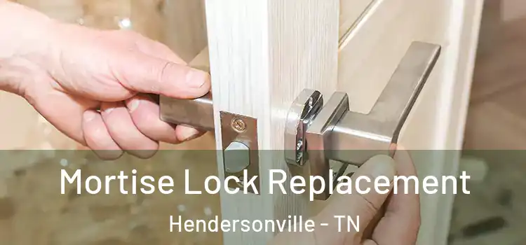 Mortise Lock Replacement Hendersonville - TN