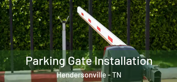 Parking Gate Installation Hendersonville - TN