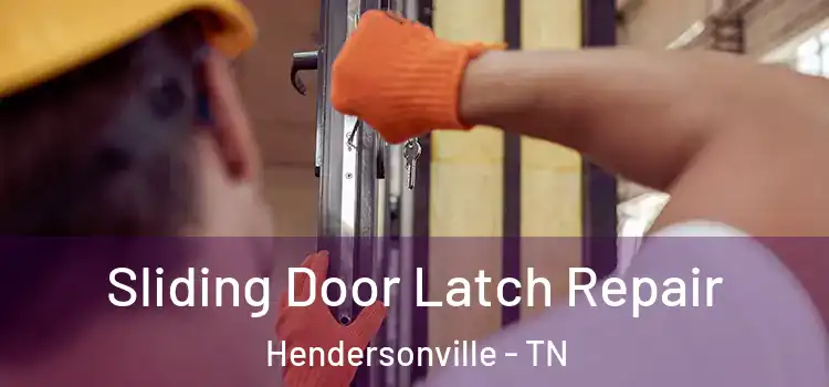 Sliding Door Latch Repair Hendersonville - TN