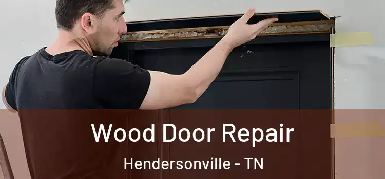 Wood Door Repair Hendersonville - TN